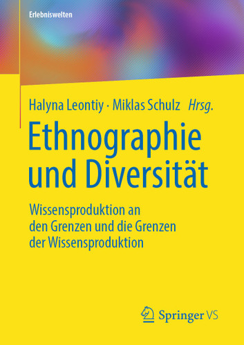 Ethnographie und Diversität: Wissensproduktion an den Grenzen und die Grenzen der Wissensproduktion (Erlebniswelten) book cover by 