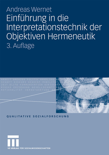Einführung in die Interpretationstechnik der Objektiven Hermeneutik (Qualitative Sozialforschung) book cover by Andreas Wernet