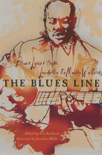 The Blues Line: Blues Lyrics from Leadbelly to Muddy Waters book cover by 