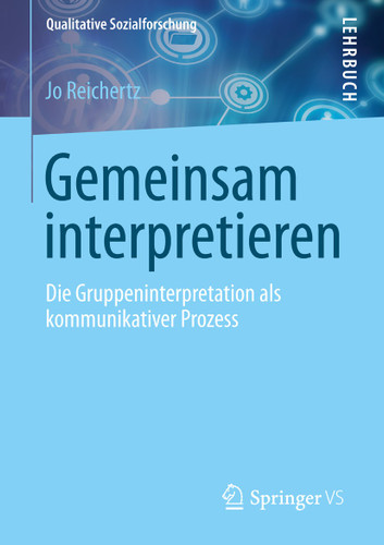 Gemeinsam interpretieren: Die Gruppeninterpretation als kommunikativer Prozess (Qualitative Sozialforschung) book cover by Jo Reichertz