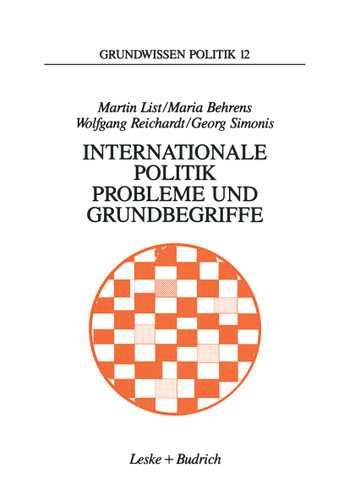 Internationale Politik. Probleme und Grundbegriffe (Grundwissen Politik #12) book cover by Martin List, Maria Behrens, Wolfgang Reichardt, Georg Simonis