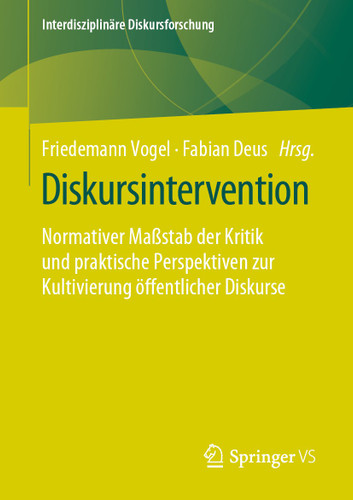 Diskursintervention: Normativer Maßstab der Kritik und praktische Perspektiven zur Kultivierung öffentlicher Diskurse (Interdisziplinäre Diskursforschung) book cover by 