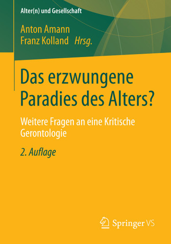 Das erzwungene Paradies des Alters?: Weitere Fragen an eine Kritische Gerontologie (Alter(n) und Gesellschaft) book cover by 