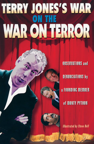 Terry Jones's War on the War on Terror: Observations and Denunciations by a Founding Member of Monty Python book cover by Terry Jones