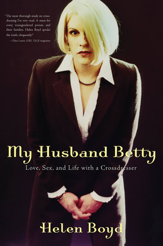 My Husband Betty: Love, Sex, and Life with a Crossdresser book cover by Helen Boyd
