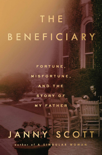 The Beneficiary: Fortune, Misfortune, and the Story of My Father Cover
