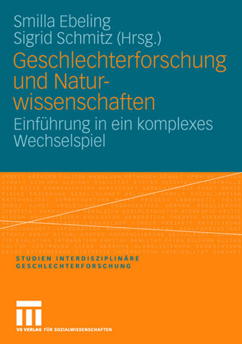 Geschlechterforschung und Naturwissenschaften: Einführung in ein komplexes Wechselspiel (Studien Interdisziplinäre Geschlechterforschung #14) book cover by 