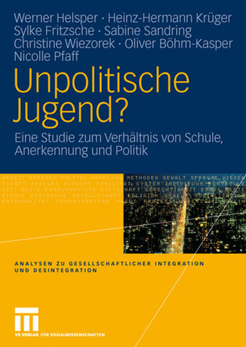 Unpolitische Jugend?: Eine Studie zum Verhältnis von Schule, Anerkennung und Politik (Analysen zu gesellschaftlicher Integration und Desintegration) book cover by 
