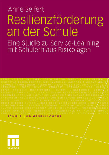 Resilienzförderung an der Schule: Eine Studie zu Service-Learning mit Schülern aus Risikolagen (Schule und Gesellschaft #52) book cover by Anne Seifert