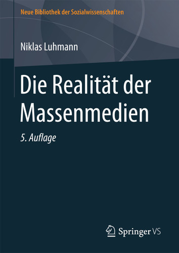 Die Realität der Massenmedien (Neue Bibliothek der Sozialwissenschaften) book cover by Niklas Luhmann
