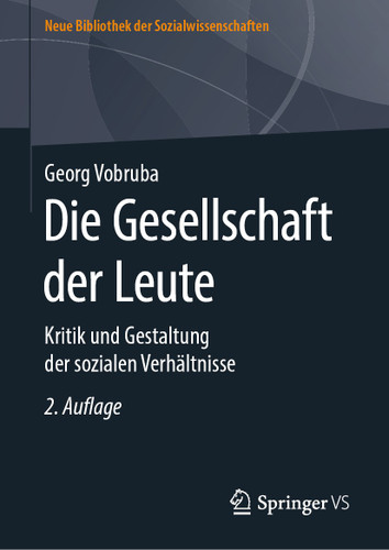 Die Gesellschaft der Leute: Kritik und Gestaltung der sozialen Verhältnisse (Neue Bibliothek der Sozialwissenschaften) book cover by Georg Vobruba