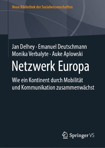 Netzwerk Europa: Wie ein Kontinent durch Mobilität und Kommunikation zusammenwächst (Neue Bibliothek der Sozialwissenschaften) book cover by Jan Delhey, Emanuel Deutschmann, Monika Verbalyte, Auke Aplowski