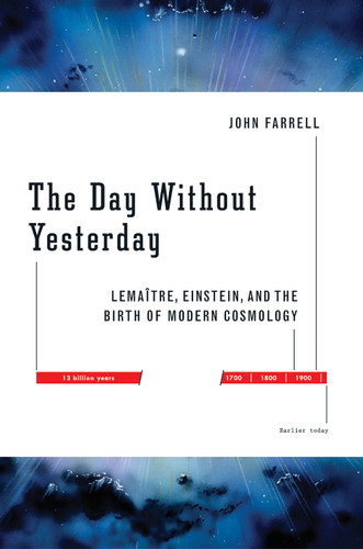 The Day Without Yesterday: Lemaitre, Einstein, and the Birth of Modern Cosmology book cover by John Farrell
