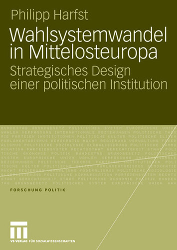 Wahlsystemwandel in Mittelosteuropa: Strategisches Design einer politischen Institution (Forschung Politik) book cover by Philipp Harfst