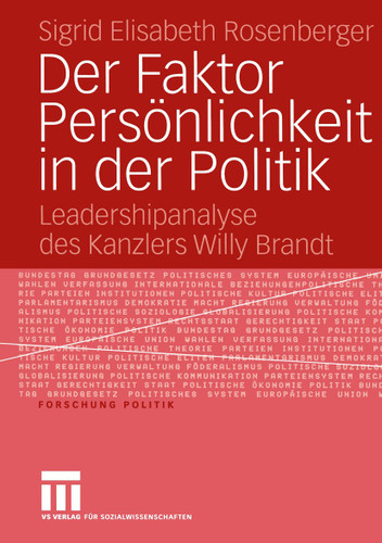 Der Faktor Persönlichkeit in der Politik: Leadershipanalyse des Kanzlers Willy Brandt (Forschung Politik) book cover by Sigrid Elisabeth Rosenberger