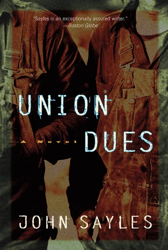 Union Dues: A Novel book cover by John Sayles