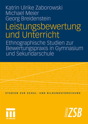 Leistungsbewertung und Unterricht: Ethnographische Studien zur Bewertungspraxis in Gymnasium und Sekundarschule (Studien zur Schul- und Bildungsforschung #32) book cover by Katrin Ulrike Zaborowski, Michael Meier, Georg Breidenstein