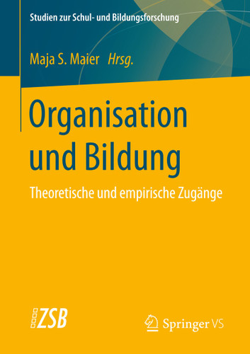 Organisation und Bildung: Theoretische und empirische Zugänge (Studien zur Schul- und Bildungsforschung #58) book cover by 