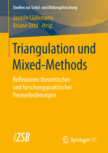 Triangulation und Mixed-Methods: Reflexionen theoretischer und forschungspraktischer Herausforderungen (Studien zur Schul- und Bildungsforschung #76) book cover by 