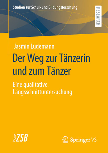 Der Weg zur Tänzerin und zum Tänzer: Eine qualitative Längsschnittuntersuchung (Studien zur Schul- und Bildungsforschung #84) book cover by Jasmin Lüdemann