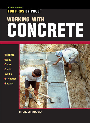 Working with Concrete (For Pros by Pros) book cover by Rick Arnold