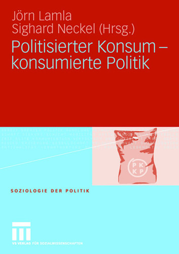 Politisierter Konsum - konsumierte Politik (Soziologie der Politiken) book cover by 