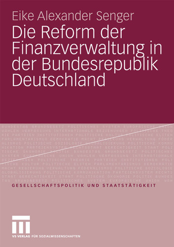 Die Reform der Finanzverwaltung in der Bundesrepublik Deutschland (Gesellschaftspolitik und Staatstätigkeit #32) book cover by Eike Alexander Senger
