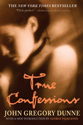 True Confessions: A Novel book cover by John Gregory Dunne