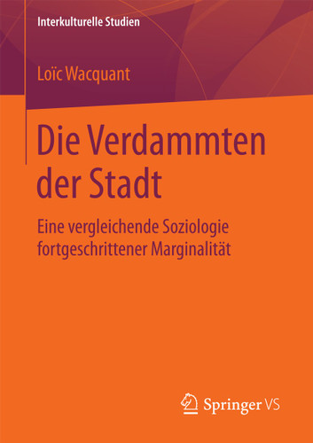 Die Verdammten der Stadt: Eine vergleichende Soziologie fortgeschrittener Marginalität (Interkulturelle Studien) book cover by Loïc Wacquant