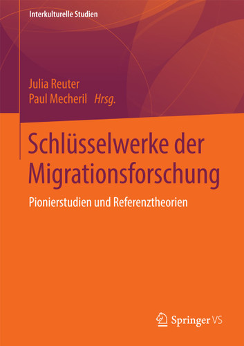 Schlüsselwerke der Migrationsforschung: Pionierstudien und Referenztheorien (Interkulturelle Studien) book cover by 