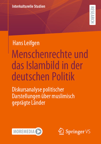Menschenrechte und das Islambild in der deutschen Politik: Diskursanalyse politischer Darstellungen über muslimisch geprägte Länder (Interkulturelle Studien) book cover by Hans Leifgen