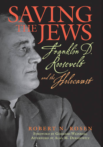 Saving the Jews: Franklin D. Roosevelt and the Holocaust book cover by Robert N. Rosen