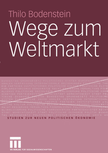 Wege zum Weltmarkt (Studien zur Neuen Politischen Ökonomie) book cover by Thilo Bodenstein