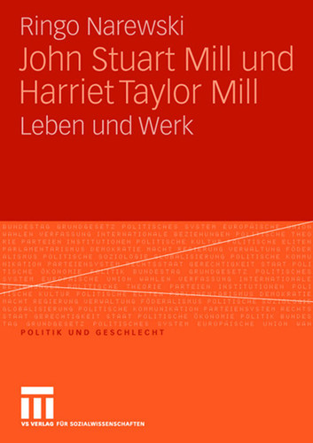 John Stuart Mill und Harriet Taylor Mill: Leben und Werk (Politik und Geschlecht #20) book cover by Ringo Narewski