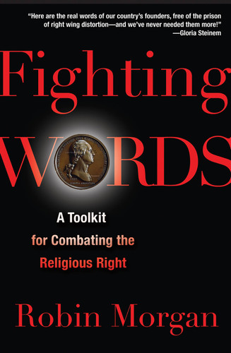 Fighting Words: A Toolkit for Combating the Religious Right book cover by Robin Morgan