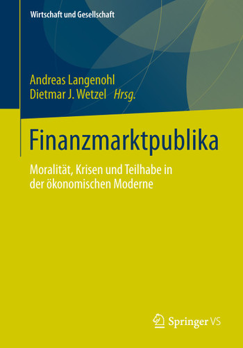 Finanzmarktpublika: Moralität, Krisen und Teilhabe in der ökonomischen Moderne (Wirtschaft + Gesellschaft) book cover by 