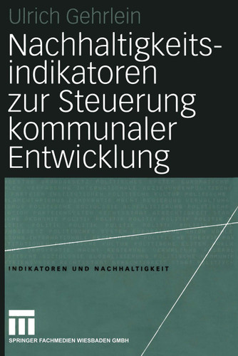 Nachhaltigkeitsindikatoren zur Steuerung kommunaler Entwicklung (Indikatoren und Nachhaltigkeit #3) book cover by Ulrich Gehrlein