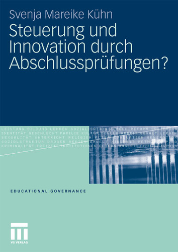 Steuerung und Innovation durch Abschlussprüfungen? (Educational Governance #11) book cover by Svenja Mareike Kühn