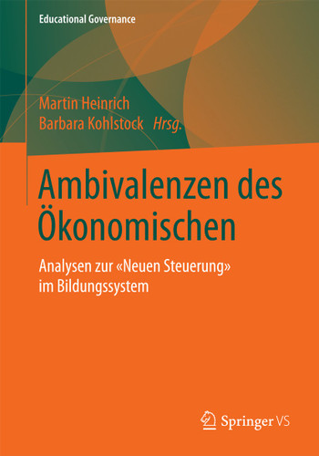 Ambivalenzen des Ökonomischen: Analysen zur „Neuen Steuerung“ im Bildungssystem (Educational Governance #29) book cover by 