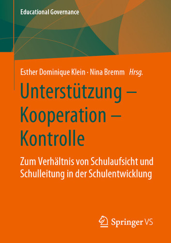 Unterstützung – Kooperation – Kontrolle: Zum Verhältnis von Schulaufsicht und Schulleitung in der Schulentwicklung (Educational Governance #48) book cover by 