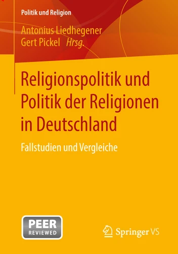 Religionspolitik und Politik der Religionen in Deutschland: Fallstudien und Vergleiche (Politik und Religion) book cover by 
