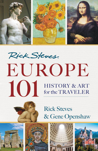 Rick Steves' Europe 101: History and Art for the Traveler (Rick Steves) book cover by Rick Steves, Gene Openshaw