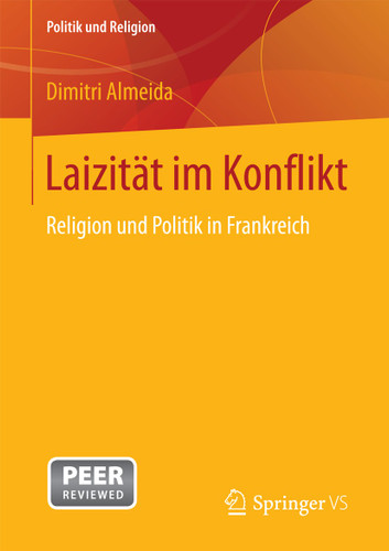 Laizität im Konflikt: Religion und Politik in Frankreich (Politik und Religion) book cover by Dimitri Almeida