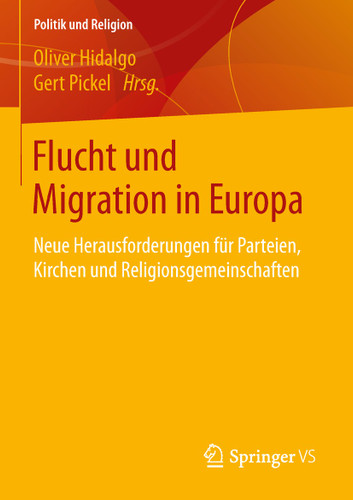 Flucht und Migration in Europa: Neue Herausforderungen für Parteien, Kirchen und Religionsgemeinschaften (Politik und Religion) book cover by 