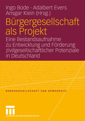 Bürgergesellschaft als Projekt: Eine Bestandsaufnahme zu Entwicklung und Förderung zivilgesellschaftlicher Potenziale in Deutschland (Bürgergesellschaft und Demokratie #29) book cover by 
