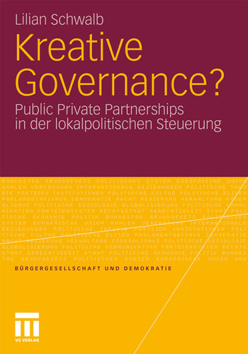 Kreative Governance?: Public Private Partnerships in der lokalpolitischen Steuerung (Bürgergesellschaft und Demokratie #37) book cover by Lilian Schwalb