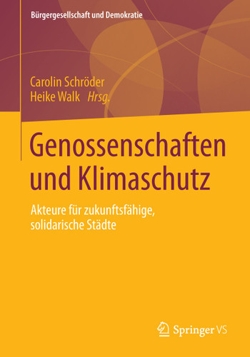 Genossenschaften und Klimaschutz: Akteure für zukunftsfähige, solidarische Städte (Bürgergesellschaft und Demokratie #41) book cover by 