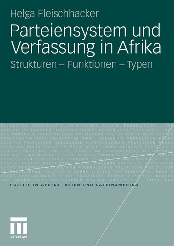 Parteiensystem und Verfassung in Afrika: Strukturen - Funktionen - Typen (Politik in Afrika, Asien und Lateinamerika) book cover by Helga Fleischhacker