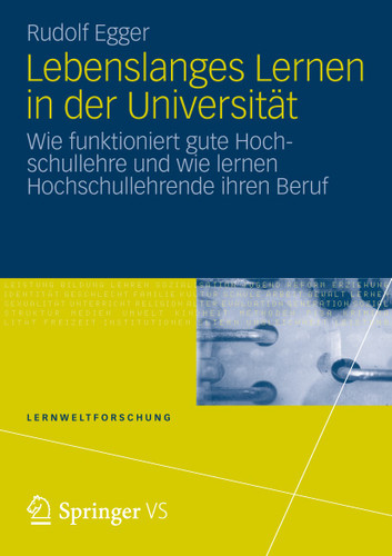 Lebenslanges Lernen in der Universität: Wie funktioniert gute Hochschullehre und wie lernen Hochschullehrende ihren Beruf (Lernweltforschung #8) book cover by Rudolf Egger