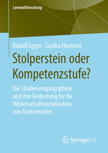 Stolperstein oder Kompetenzstufe?: Die Studieneingangsphase und ihre Bedeutung für die Wissenschaftssozialisation von Studierenden (Lernweltforschung #16) book cover by Rudolf Egger, Sandra Hummel